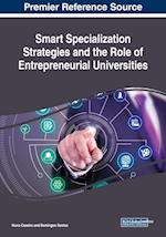 Smart Specialization Strategies and the Role of Entrepreneurial Universities 
