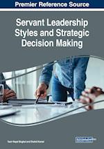 Servant Leadership Styles and Strategic Decision Making 