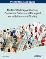 Multifaceted Explorations of Consumer Culture and Its Impact on Individuals and Society 