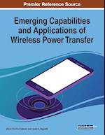 Emerging Capabilities and Applications of Wireless Power Transfer 
