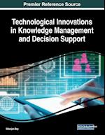 Technological Innovations in Knowledge Management and Decision Support 