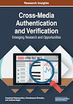 Cross-Media Authentication and Verification: Emerging Research and Opportunities 