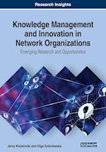 Knowledge Management and Innovation in Network Organizations