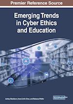 Emerging Trends in Cyber Ethics and Education 