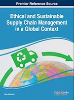 Ethical and Sustainable Supply Chain Management in a Global Context