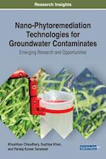 Nano-Phytoremediation Technologies for Groundwater Contaminates