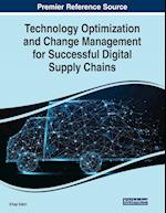Technology Optimization and Change Management for Successful Digital Supply Chains 