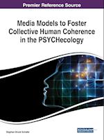 Media Models to Foster Collective Human Coherence in the PSYCHecology