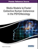 Media Models to Foster Collective Human Coherence in the PSYCHecology 