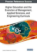 Higher Education and the Evolution of Management, Applied Sciences, and Engineering Curricula 