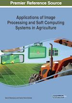 Applications of Image Processing and Soft Computing Systems in Agriculture 