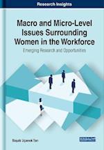 Macro and Micro-Level Issues Surrounding Women in the Workforce: Emerging Research and Opportunities