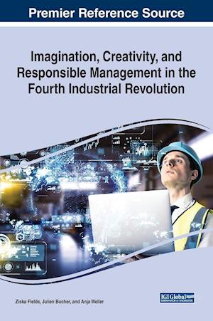 Imagination, Creativity, and Responsible Management in the Fourth Industrial Revolution