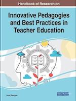 Handbook of Research on Innovative Pedagogies and Best Practices in Teacher Education