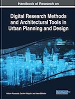 Handbook of Research on Digital Research Methods and Architectural Tools in Urban Planning and Design