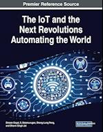 The IoT and the Next Revolutions Automating the World 