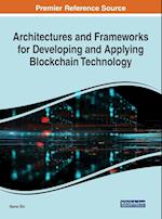 Architectures and Frameworks for Developing and Applying Blockchain Technology