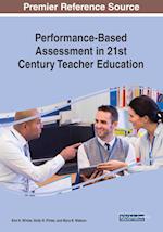 Performance-Based Assessment in 21st Century Teacher Education 