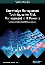 Knowledge Management Techniques for Risk Management in IT Projects