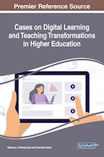 Cases on Digital Learning and Teaching Transformations in Higher Education