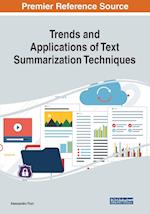 Trends and Applications of Text Summarization Techniques 