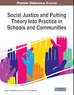 Social Justice and Putting Theory Into Practice in Schools and Communities 