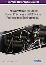 The Normative Nature of Social Practices and Ethics in Professional Environments 