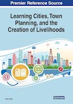 Learning Cities, Town Planning, and the Creation of Livelihoods 