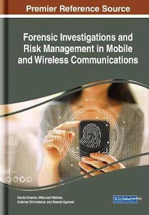 Forensic Investigations and Risk Management in Mobile and Wireless Communications