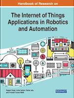 Handbook of Research on the Internet of Things Applications in Robotics and Automation