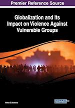 Globalization and Its Impact on Violence Against Vulnerable Groups 