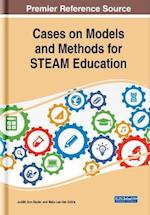 Cases on Models and Methods for STEAM Education