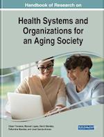 Handbook of Research on Health Systems and Organizations for an Aging Society