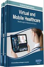 Virtual and Mobile Healthcare: Breakthroughs in Research and Practice