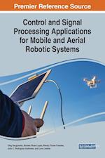 Control and Signal Processing Applications for Mobile and Aerial Robotic Systems 