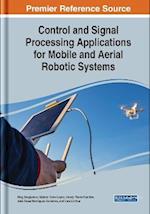 Control and Signal Processing Applications for Mobile and Aerial Robotic Systems