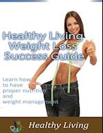 Healthy Living Weight Loss Success Guide