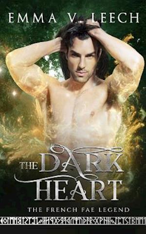 The Dark Heart: Les Fées:The French Fae Legend