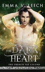 The Dark Heart: Les Fées:The French Fae Legend 