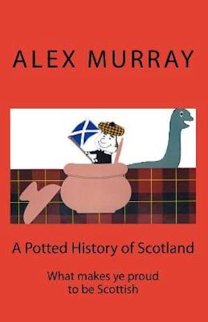 A Potted History of Scotland