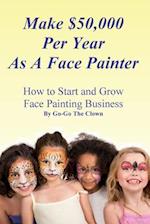 Make $50,000 Per Year as a Face Painter