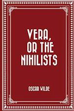 Vera, or the Nihilists