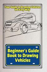 Beginners Guide Book to Drawing Vehicles