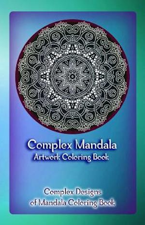 Complex Mandala Artwork Coloring Book