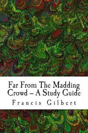 Far from the Madding Crowd -- A Study Guide