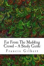 Far from the Madding Crowd -- A Study Guide