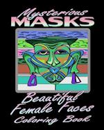 Mysterious Masks & Beautiful Female Faces (Coloring Book)