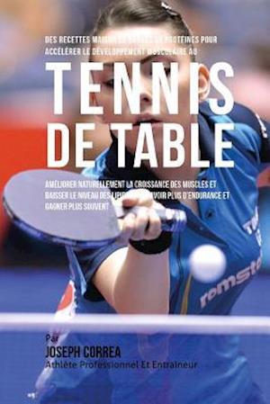 Des Recettes Maison de Barres de Proteines Pour Accelerer Le Developpement Musculaire Au Tennis de Table