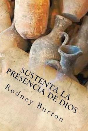 Sustenta La Presencia de Dios