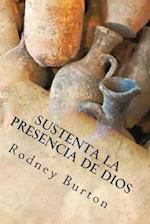 Sustenta La Presencia de Dios